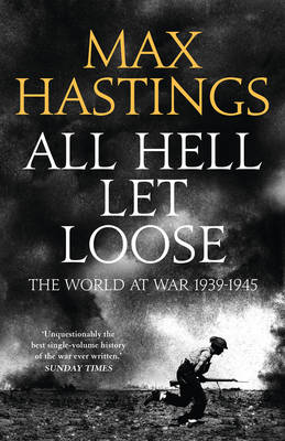 Бумажная книга «All Hell Let Loose: The Experience of War 1939-45», автор Макс Хейстингс - фото №1