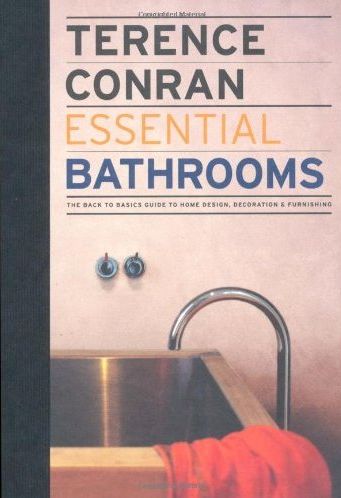 Бумажная книга «Essential Bathrooms: The Back to Basics Guide to Home Design, Decoration & Furnishing», автор Теренс Конран - фото №1