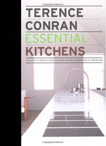 Бумажная книга «Essential Kitchens: The Back to Basics Guide to Home Design, Decoration & Furnishing», автор Теренс Конран - фото №1