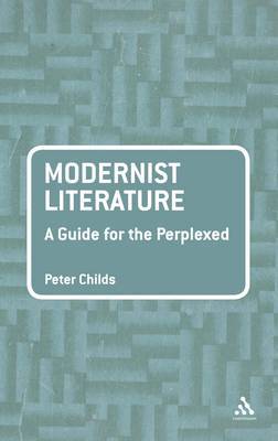 Паперова книга «Modernist Literature: A Guide for the Perplexed», автор Пітер Чайлдс - фото №1