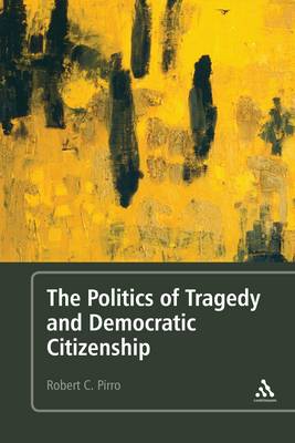 Паперова книга «The Politics of Tragedy and Democratic Citizenship», автор Роберт К. Пірро - фото №1