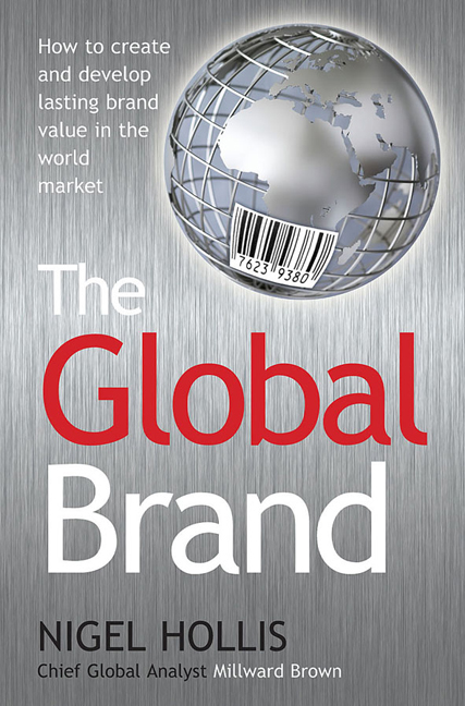 Бумажная книга «The Global Brand: How to Create and Develop Lasting Brand Value in the World Market», автор Найджел Холлис - фото №1