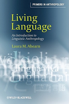 Бумажная книга «Living Language: An Introduction to Linguistic Anthropology», автор Лаура Ахерн - фото №1