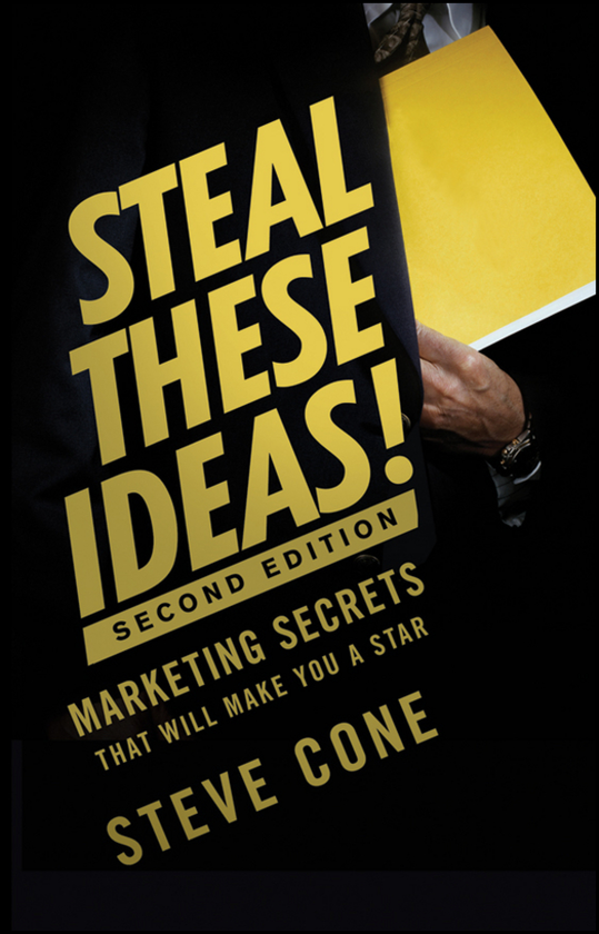 Паперова книга «Steal These Ideas!: Marketing Secrets That Will Make You a Star», автор Стів Коун - фото №1
