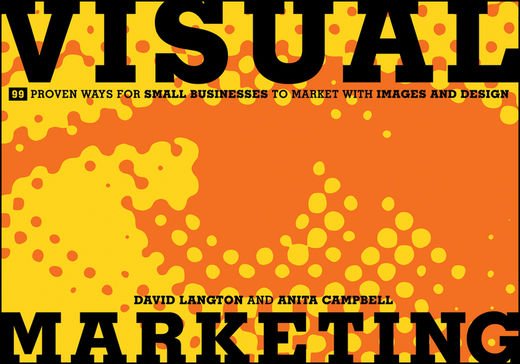 Бумажная книга «Visual Marketing: 99 Proven Ways for Small Businesses to Market with Images and Design», автор Дэвид Лэнгтон - фото №1