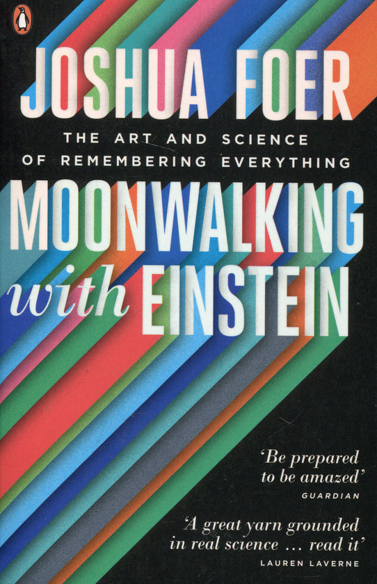 Паперова книга «Moonwalking with Einstein: The Art and Science of Remembering Everything», автор Джошуа Фоер - фото №1