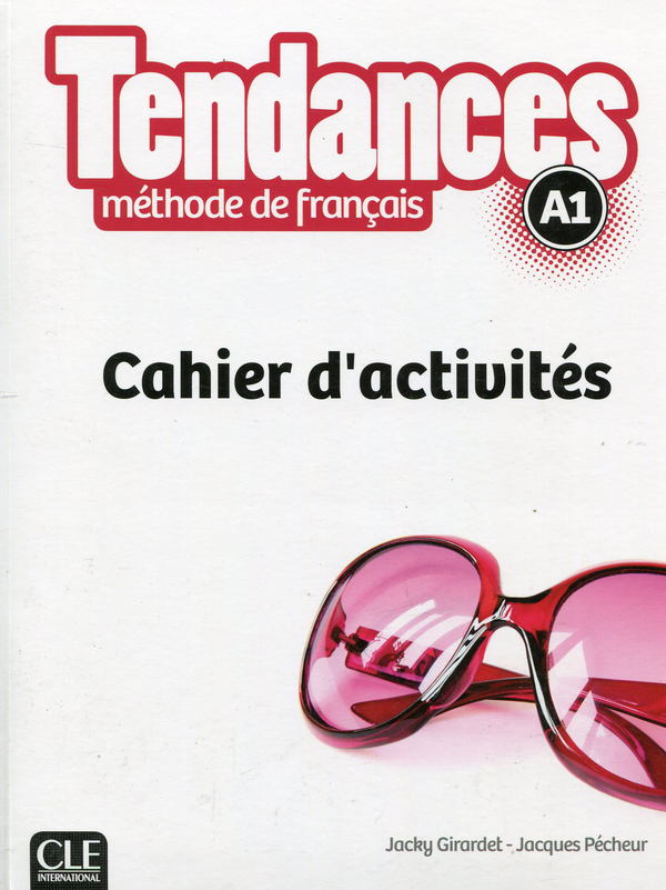 Паперова книга «Tendances A1 - Cahier d'exercices», авторів Джекі Жирарде, Жак Пешер - фото №1