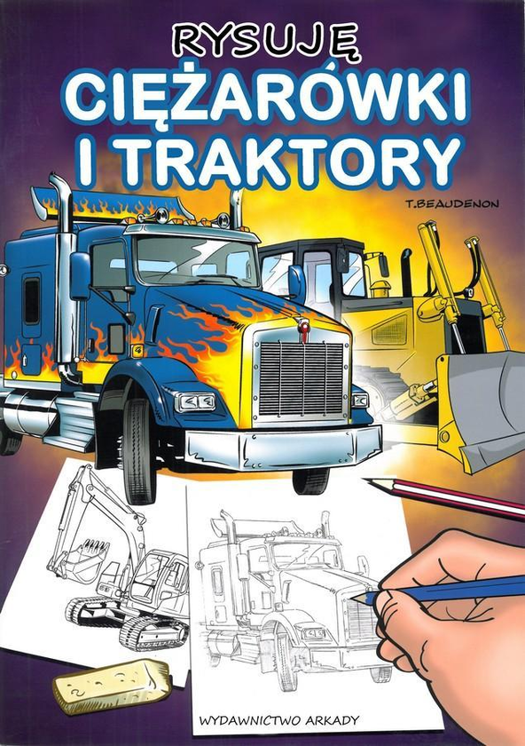 Бумажная книга «Rysuję Ciężarówki i traktory », автор Тьерри Боденон - фото №1