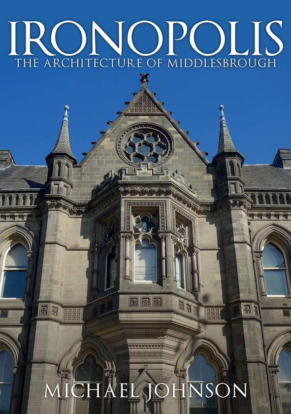 Бумажная книга «Ironopolis: The Architecture of Middlesbrough », автор Майкл Джонсон - фото №1