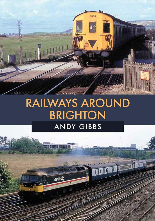 Бумажная книга «Railways Around Brighton», автор Энди Гиббс - фото №1