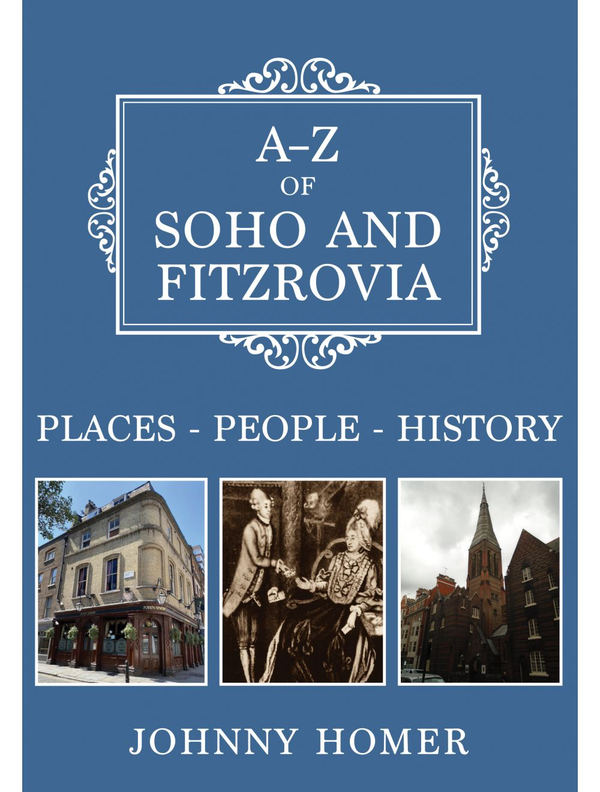 Бумажная книга «A-Z of Soho and Fitzrovia: Places-People-History», автор Джонни Хомер - фото №1