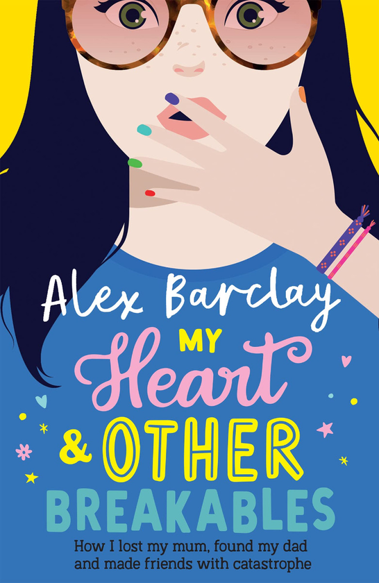 Паперова книга «My Heart & Other Breakables: How I lost my mom, found my dad, and made friends with catastrophe», автор Алекс Барклі - фото №1