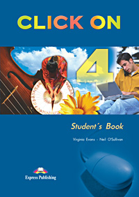 Бумажная книга «Click On 4: Student's Book», авторов Вирджиния Эванс, Нил О'Салливан - фото №1