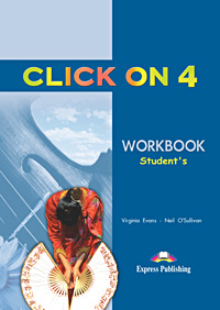 Бумажная книга «Click On 4: Workbook», авторов Вирджиния Эванс, Нил О'Салливан - фото №1
