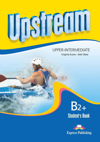Паперова книга «Upstream Upper Intermediate B2+ Revised Edition. Student's Book», авторів Вірджинія Еванс, Боб Обі - фото №1
