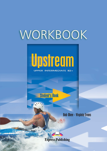 Паперова книга «Upstream Upper Intermediate B2+. Workbook», авторів Боб Обі, Вірджинія Еванс - фото №1