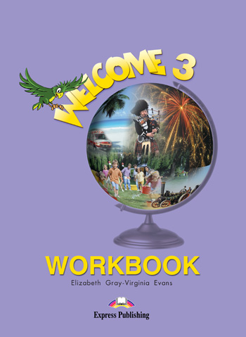 [object Object] «Welcome 3. Workbook», авторів Елізабет Грей, Вірджинія Еванс - фото №1