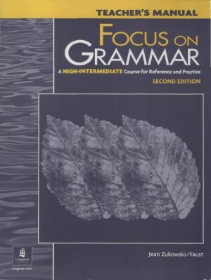 Бумажная книга «Focus on Grammar. High-Intermediate Level. Teacher's Manual», автор Жан Жуковски - фото №1