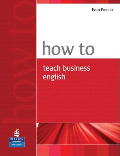 [object Object] «How to Teach Business English», автор Ивэн Френдо - фото №2 - миниатюра