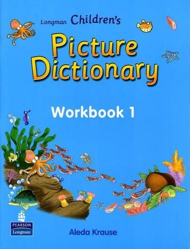 Бумажная книга «Longman Children's Picture Dictionary: Workbook 1», автор Аледа Краузе - фото №1