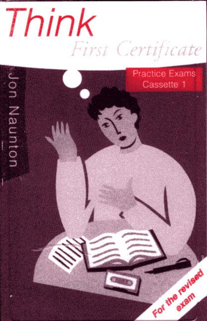 [object Object] «Think First Certificate. Practice Exams Audio Cassettes», автор Джон Ноутон - фото №2 - мініатюра