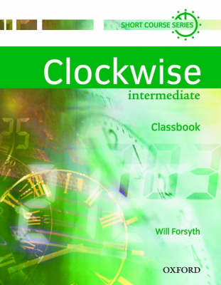 Паперова книга «Clockwise Intermediate. Students Book», автор Вілл Форсайт - фото №1