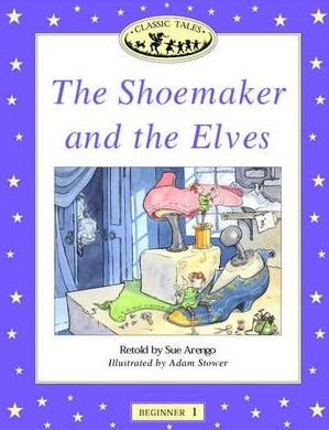 Бумажная книга «Classic Tales Beginner 1. The Shoemaker and the Elves», автор Сью Аренго - фото №1