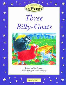 Бумажная книга «Classic Tales Beginner 1. Three Billy-Goats», автор Сью Аренго - фото №1
