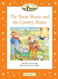 Бумажная книга «Classic Tales Beginner 2. The Town Mouse and the Country Mouse», автор Сью Аренго - фото №1