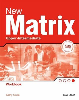 Паперова книга «New Matrix. Upper-Intermediate. Workbook», авторів Кеті Гайд, Джейн Вайлдман, Майкл Дакворс - фото №1