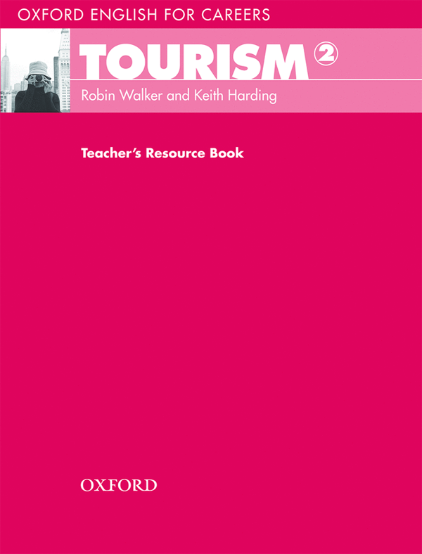 Бумажная книга «Oxford English for Careers: Tourism 2. Teacher's Resource Book», авторов Робин Уокер, Кейт Хардинг - фото №1