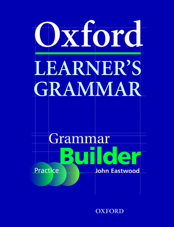 Бумажная книга «Oxford Learner's Grammar: Grammar Builder (+ CD-ROM)», автор Джон Иствуд - фото №1