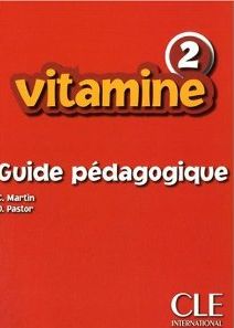 Бумажная книга «Vitamine 2. Guide Pedagogique», авторов С. Мартин, Д. Пастор - фото №1