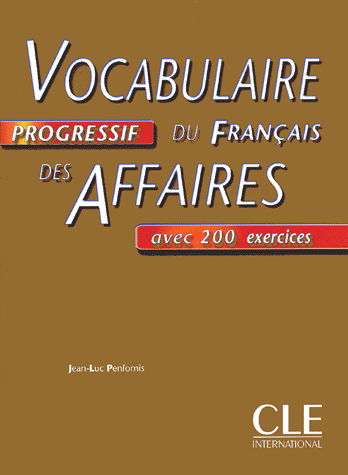 [object Object] «Vocabulaire progressif du franсais des affaires avec 200 exercices», автор Жан-Люк Пенфорніс - фото №2 - мініатюра