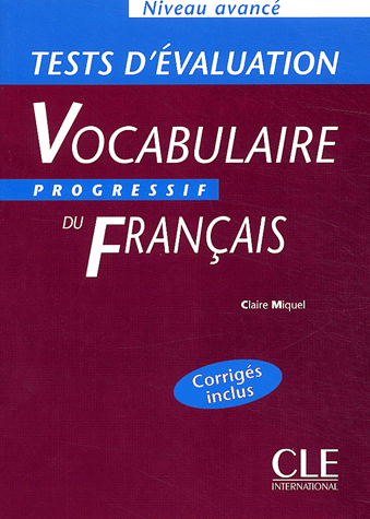 Бумажная книга «Vocabulaire progressif du francais Niveau avance: Tests d'evaluation», автор Клер Микел - фото №1