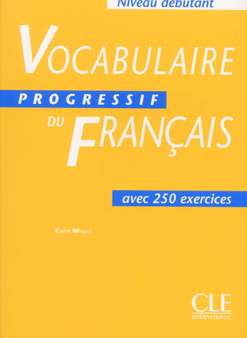 Паперова книга «Vocabulaire progressif du francais avec 250 exercices, niveau debutant», автор Клер Мікел - фото №1