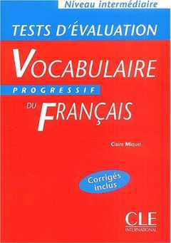 Паперова книга «Vocabulaire progressif du francais. Tests d'evaluation, intermediaire», автор Клер Мікел - фото №1