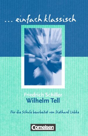 [object Object] «Einfach klassisch. Wilhelm Tell», авторов Дитард Любке, Фридрих Шиллер - фото №1