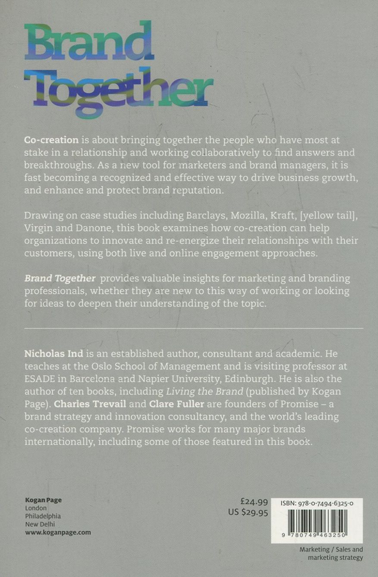 Бумажная книга «Brand Together: How Co-Creation Generates Innovation and Re-energizes Brands», авторов Николас Инд, Клэр Фуллер, Чарльз Тревейл - фото №1