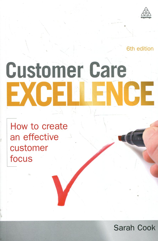 Паперова книга «Customer Care Excellence: How to Create an Effective Customer Focus», автор Сара Кук - фото №1