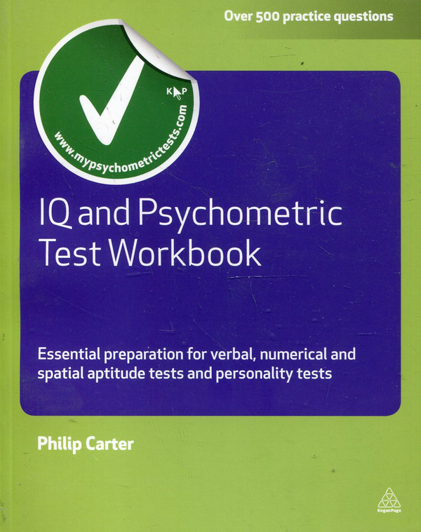 Паперова книга «IQ and Psychometric Test Workbook: Essential Preparation for Verbal, Numerical and Spatial Aptitude Tests, and Personality Tests», автор Філіп Картер - фото №1