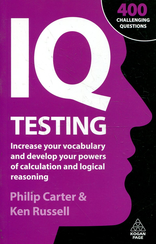 Паперова книга «IQ Testing: Increase Your Vocabulary and Develop Your Powers of Calculation and Logical Reasoning», авторів Філіп Картер, Кен Рассел - фото №1