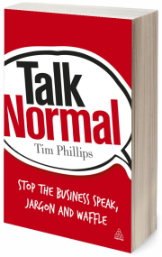 Бумажная книга «Talk Normal: Stop the Business Speak, Jargon and Waffle», автор Тим Филлипс - фото №1