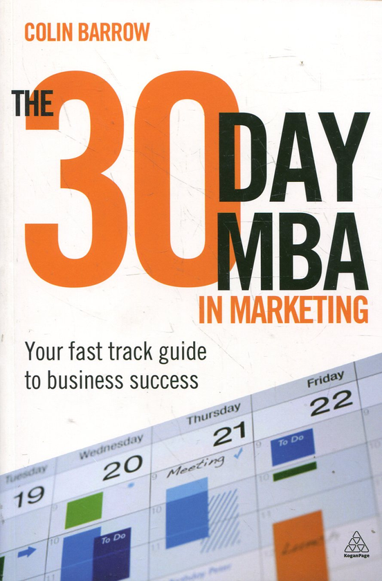 [object Object] «The 30 Day MBA in Marketing: Your Fast Track Guide to Business Success», автор Колін Барроу - фото №1
