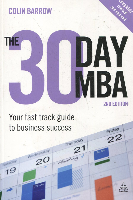 Бумажная книга «The 30 Day MBA: Your Fast Track Guide to Business Success», автор Колин Барроу - фото №1