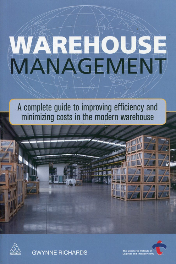 Бумажная книга «Warehouse Management: A Complete Guide to Improving Efficiency and Minimizing Costs in the Modern Warehouse», автор Гвин Ричардс - фото №1