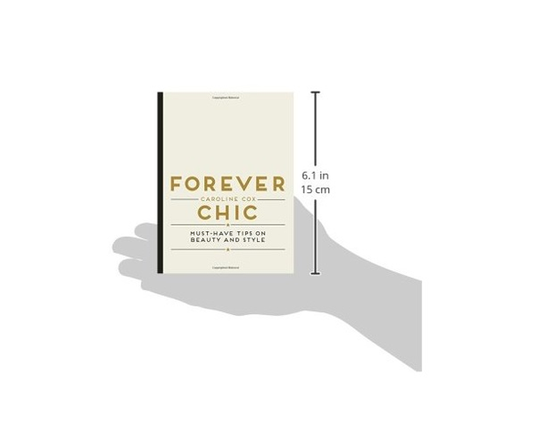 Бумажная книга «Forever Chic: Must-Have Tips on Beauty and Style», автор Кэролайн Кокс - фото №1