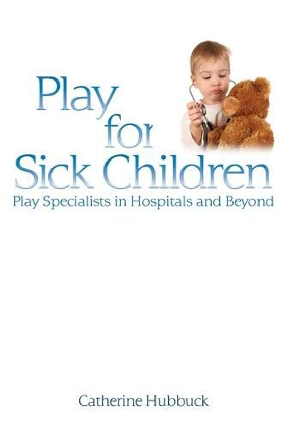 Бумажная книга «Play for Sick Children : Play Specialists in Hospitals and Beyond», автор Кэтрин Хаббак - фото №1