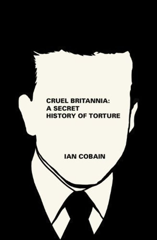 Бумажная книга «Cruel Britannia : A Secret History of Torture», автор Ян Кобейн - фото №1