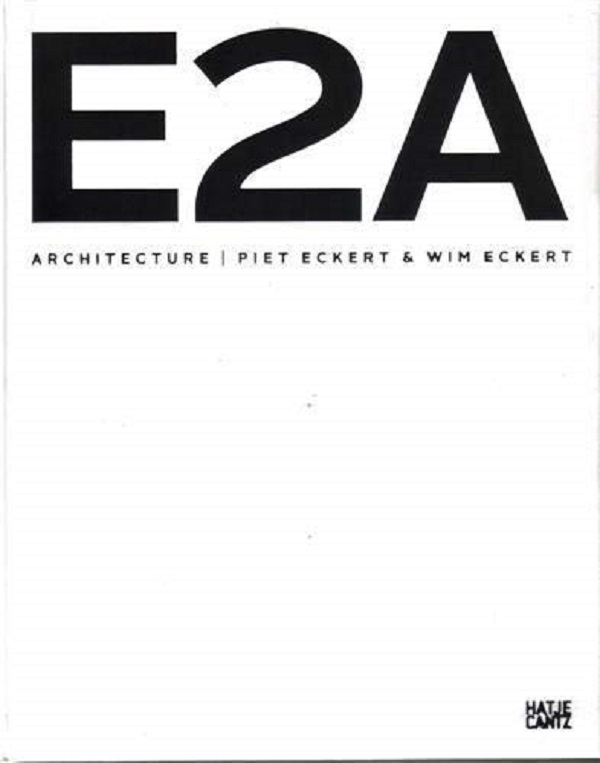 Бумажная книга «E2AArchitecture. Piet Eckert & Wim Eckert», автор Фрэнк Вайнер - фото №1